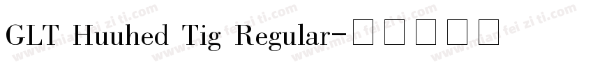 GLT Huuhed Tig Regular字体转换